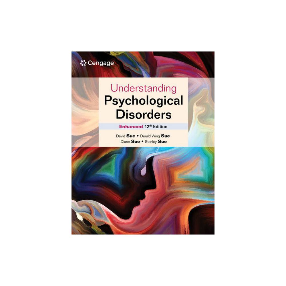 David Sue, Understanding Psychological Disorders Enhanced, 9798214136356, Cengage Learning US, 12th, Psychology, Books, 911336